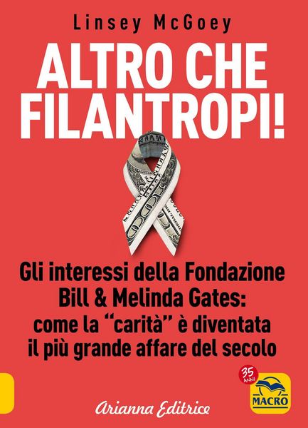 Produktbild: Altro che filantropi. Gli interessi della fondazione Bill & Melinda Gates: come la carit&agrave; &egrave; diventata un grande affare