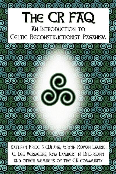 Produktbild: The CR FAQ - An Introduction to Celtic Reconstructionist Paganism