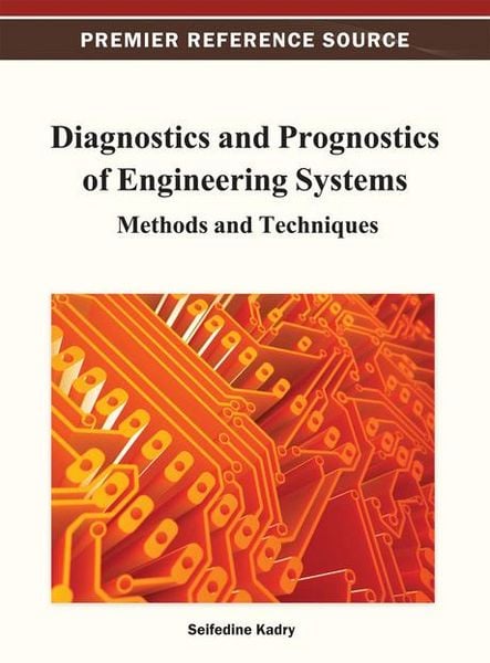 Produktbild: Diagnostics and Prognostics of Engineering Systems: Methods and Techniques