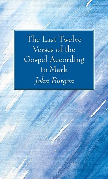 Produktbild: The Last Twelve Verses of the Gospel According to Mark