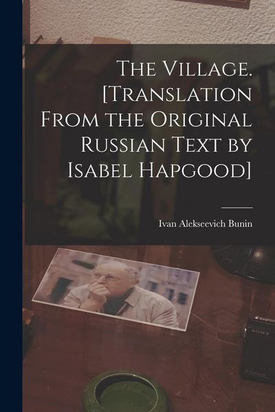 Produktbild: The Village. [Translation From the Original Russian Text by Isabel Hapgood]