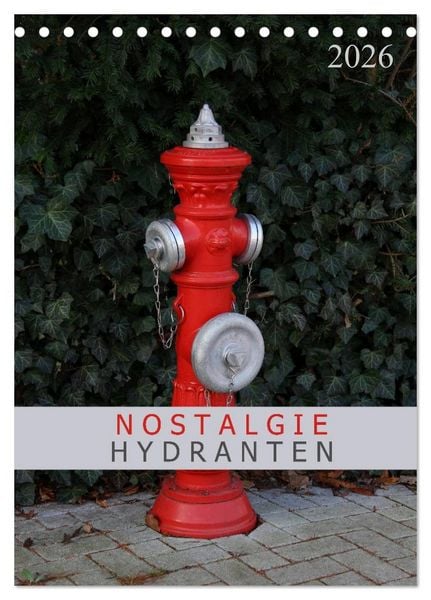 Produktbild: Nostalgie Hydranten (Tischkalender 2026 DIN A5 hoch), CALVENDO Monatskalender