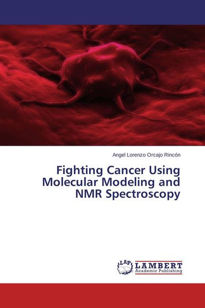 Produktbild: Fighting Cancer Using Molecular Modeling and NMR Spectroscopy