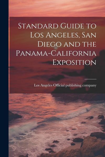 Produktbild: Standard Guide to Los Angeles, San Diego and the Panama-California Exposition