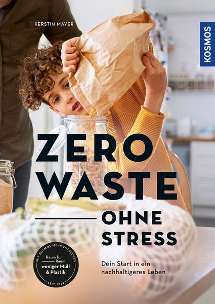 Zero Waste - ohne Stress, Taschenbuch von Kerstin Mayer, Kosmos, 9783440172278