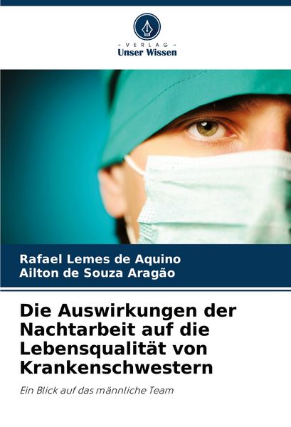 Produktbild: Die Auswirkungen der Nachtarbeit auf die Lebensqualit&auml;t von Krankenschwestern