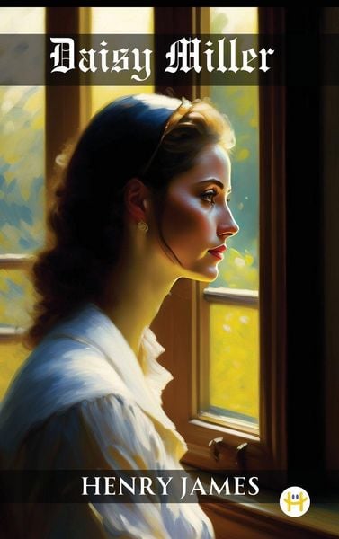 Daisy Miller, Gebundene Ausgabe von Henry James, Happy Hour Books, 9789358487220