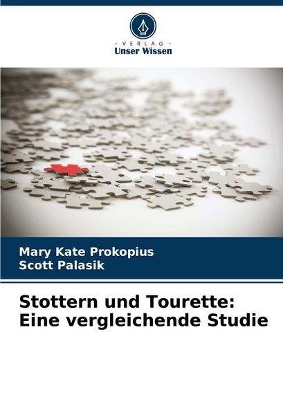 Stottern und Tourette: Eine vergleichende Studie, Taschenbuch von Mary Kate Prokopius , Scott Palasik, Verlag Unser Wissen, 9786208746704