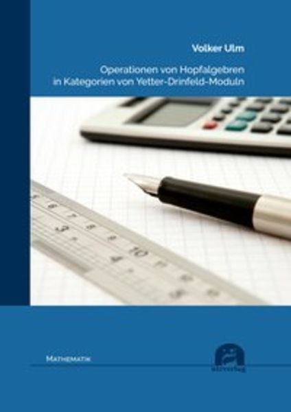 Operationen von Hopfalgebren in Kategorien von Yetter-Drinfeld-Moduln, Taschenbuch von Volker Ulm, Utzverlag GmbH, 9783831684977