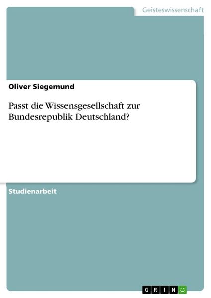 Passt die Wissensgesellschaft zur Bundesrepublik Deutschland?