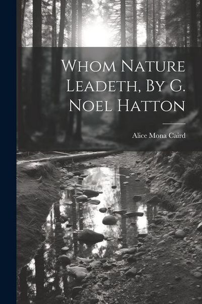 Produktbild: Whom Nature Leadeth, By G. Noel Hatton