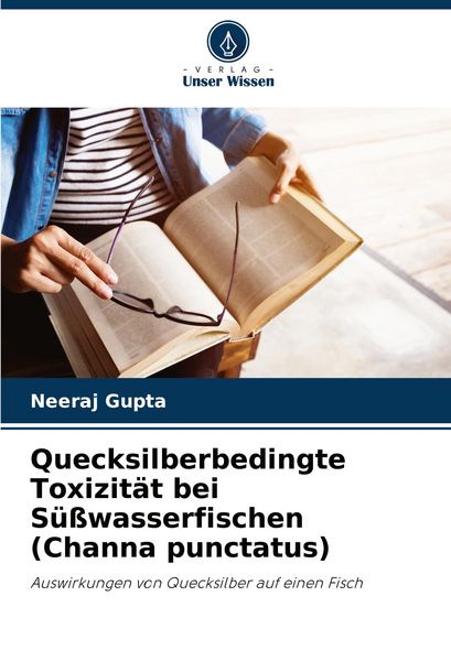 Produktbild: Quecksilberbedingte Toxizit&auml;t bei S&uuml;&szlig;wasserfischen (Channa punctatus)