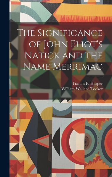 Produktbild: The Significance of John Eliot's Natick and the Name Merrimac