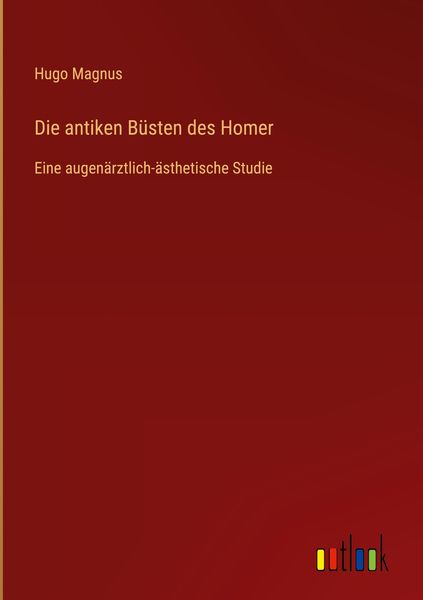 Produktbild: Die antiken B&uuml;sten des Homer