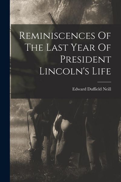 Produktbild: Reminiscences Of The Last Year Of President Lincoln's Life