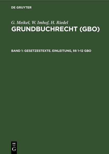 Produktbild: G. Meikel; W. Imhof; H. Riedel: Grundbuchrecht (GBO) / Gesetzestexte. Einleitung, &sect;&sect; 1&ndash;12 GBO