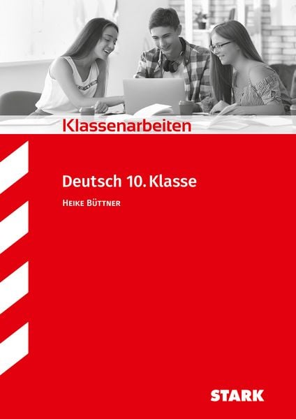 STARK Klassenarbeiten Realschule - Deutsch 10. Klasse, Taschenbuch von Heike Büttner, Stark Verlag GmbH, 978-3-8490-1272-4
