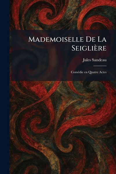 Produktbild: Mademoiselle De La Seigli&egrave;re