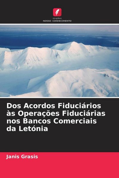 Produktbild: Dos Acordos Fiduci&aacute;rios &agrave;s Opera&ccedil;&otilde;es Fiduci&aacute;rias nos Bancos Comerciais da Let&oacute;nia