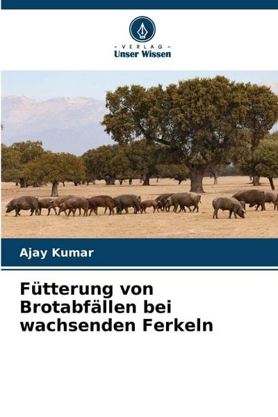 Produktbild: F&uuml;tterung von Brotabf&auml;llen bei wachsenden Ferkeln