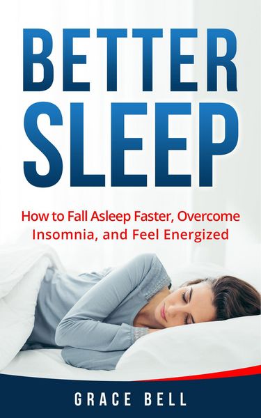Produktbild: Better Sleep: How to Fall Asleep Faster, Overcome Insomnia, and Feel Energized