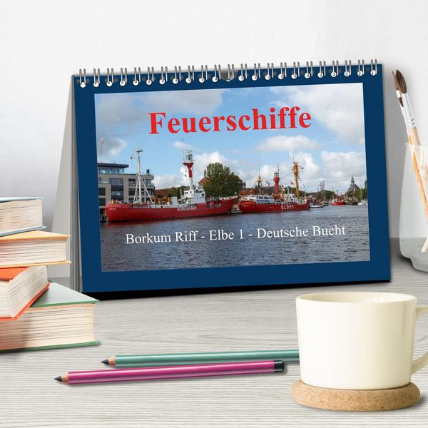 Produktbild: Feuerschiffe - Borkum Riff - Elbe 1 - Deutsche Bucht (Tischkalender 2026 DIN A5 quer), CALVENDO Monatskalender