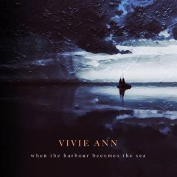 Vivie Ann: When The Harbour Becomes The Sea