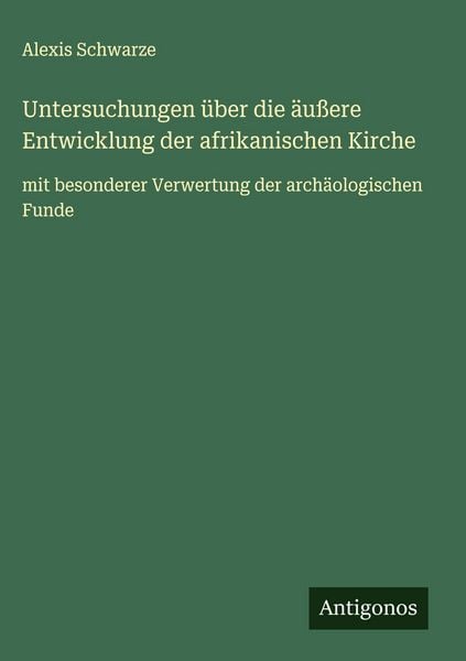 Produktbild: Untersuchungen &uuml;ber die &auml;u&szlig;ere Entwicklung der afrikanischen Kirche