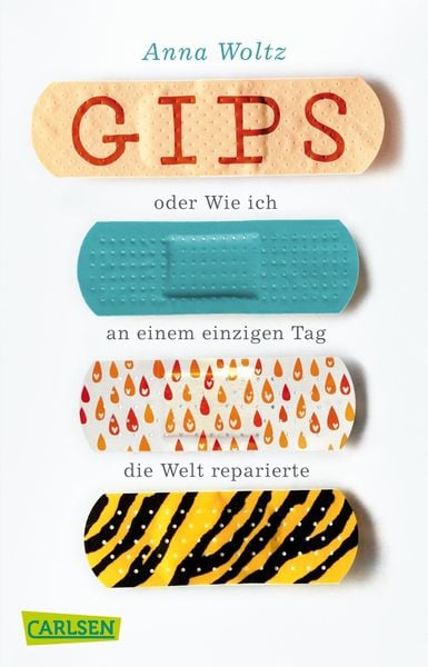 Produktbild: Gips oder Wie ich an einem einzigen Tag die Welt reparierte