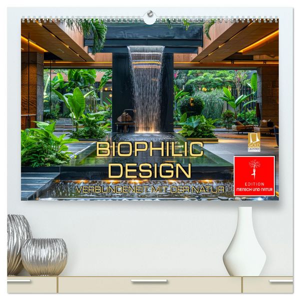 Produktbild: Biophilic Design - Verbundenheit mit der Natur (hochwertiger Premium Wandkalender 2026 DIN A2 quer), Kunstdruck in Hochglanz