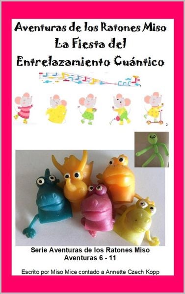 Produktbild: La Fiesta del Entrelazamiento Cu&aacute;ntico (Aventuras de los Ratones Miso, #2)