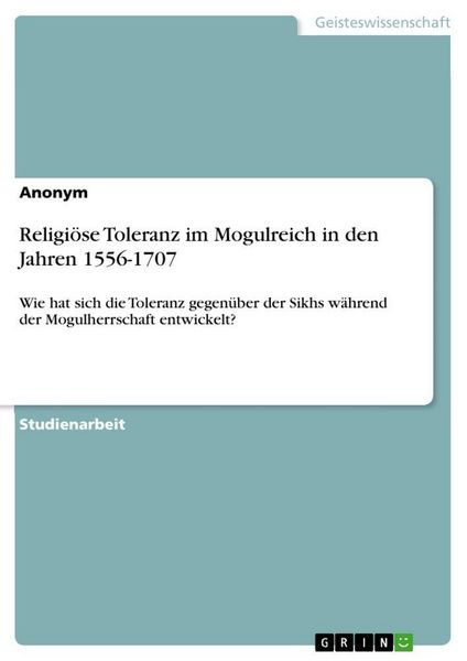 Produktbild: Religi&ouml;se Toleranz im Mogulreich in den Jahren 1556-1707