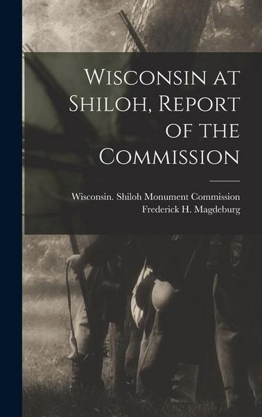 Produktbild: Wisconsin at Shiloh, Report of the Commission