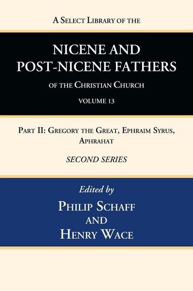 Produktbild: A Select Library of the Nicene and Post-Nicene Fathers of the Christian Church, Second Series, Volume 13