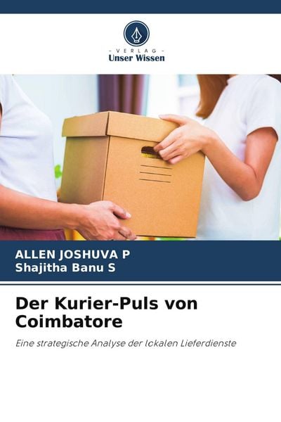 Der Kurier-Puls von Coimbatore, Taschenbuch von Allen Joshuva P. , Shajitha Banu S., Verlag Unser Wissen, 9786209883286