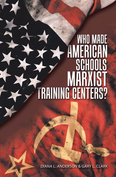 Produktbild: Who Made American Schools Marxist Training Centers?