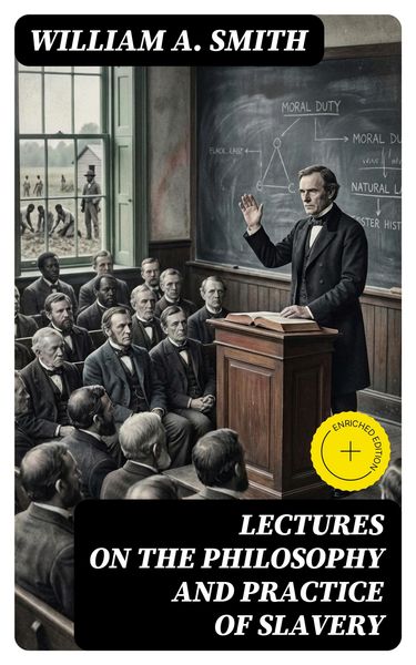 Produktbild: Lectures on the Philosophy and Practice of Slavery