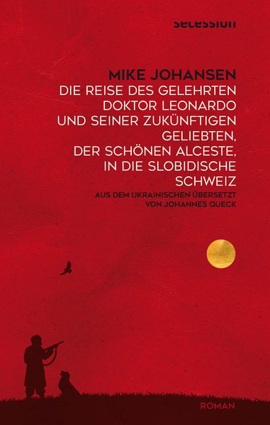 Produktbild: Die Reise des gelehrten Doktor Leonardo uns seiner zuk&uuml;nftigen Geliebten, der sch&ouml;nen Alceste, in die slobidische Schweiz