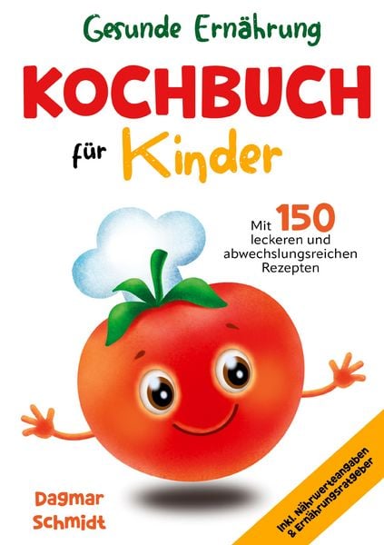 Kochbuch für Kinder – Gesunde Ernährung leicht gemacht, Taschenbuch von Dagmar Schmidt, Lucid Page Media, 9783691043556