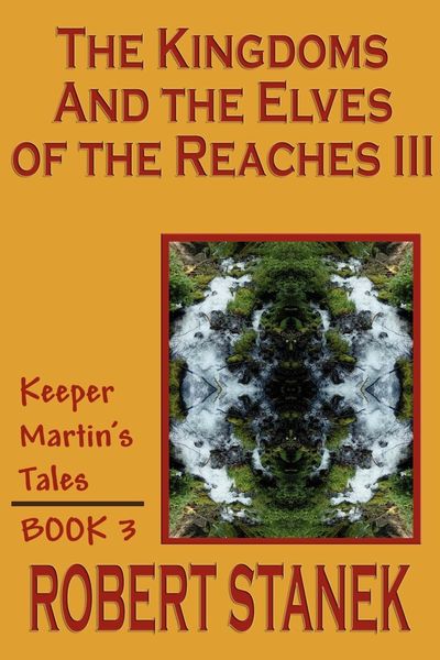 Produktbild: The Kingdoms and the Elves of the Reaches III (Keeper Martin's Tales, Book 3)
