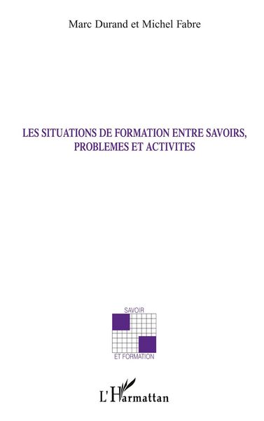 Produktbild: Les situations de formation entre savoirs, probl&egrave;mes et activit&eacute;s