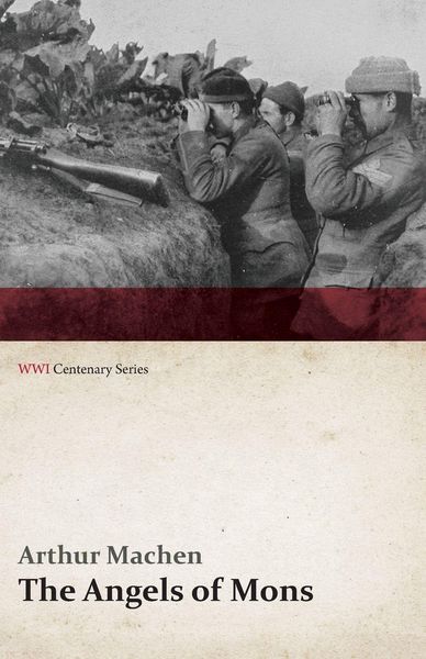 Produktbild: The Angels of Mons; The Bowmen and Other Legends of the War