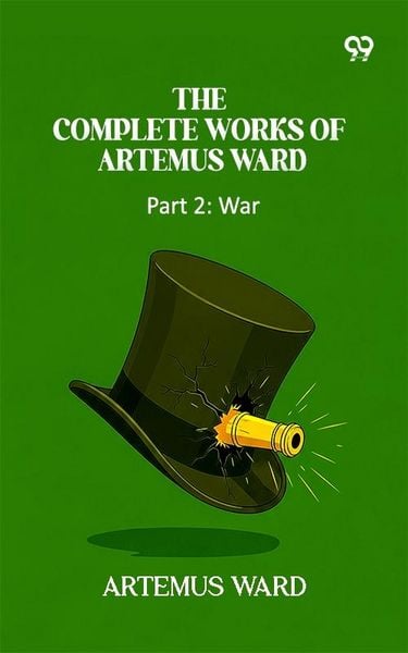 Produktbild: Complete Works Of Artemus Ward: Part 2: War