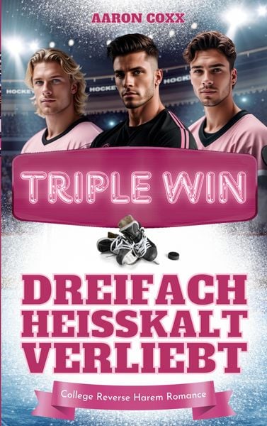 Triple Win - Dreifach heißkalt verliebt, Taschenbuch von Aaron Coxx, BoD – Books on Demand, 9783695198580