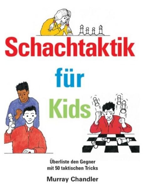 Schachtaktik fur Kids, Gebundene Ausgabe von Murray Chandler, Gambit Publications, 978-1-904600-20-6