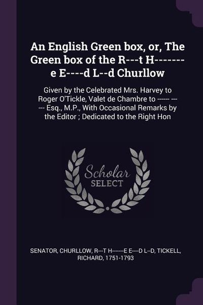 Produktbild: An English Green box, or, The Green box of the R---t H-------e E----d L--d Churllow