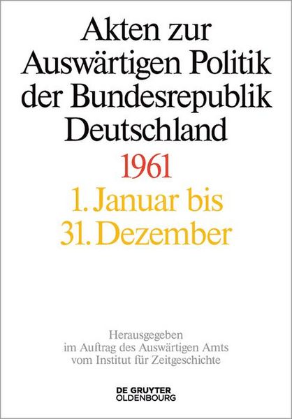 Produktbild: Akten zur Ausw&auml;rtigen Politik der Bundesrepublik Deutschland 1961