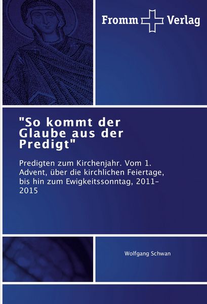 'So kommt der Glaube aus der Predigt'; Taschenbuch von Wolfgang Schwan, Fromm Verlag, 9783841605603