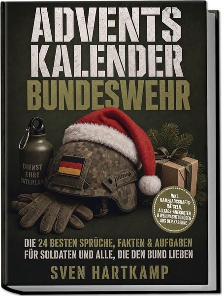 Produktbild: Adventskalender Bundeswehr: Die 24 besten Spr&uuml;che, Fakten & Aufgaben f&uuml;r Soldaten und alle, die den Bund lieben &ndash; inkl. Kameradschafts-R&auml;tseln, Alltags-Anekdoten & Weihnachtsgr&uuml;&szlig;en aus der Kaserne