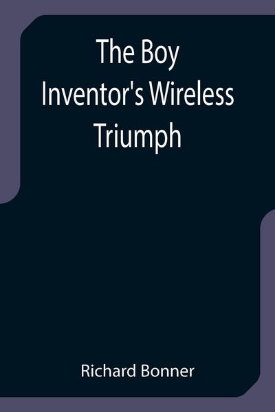 Produktbild: The Boy Inventor's Wireless Triumph
